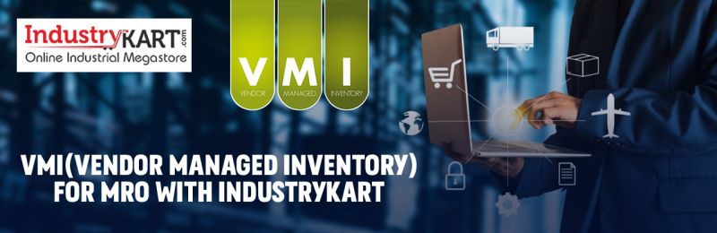 VMI (Vendor Managed Inventory) for MRO with IndustryKart