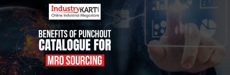 Benefits of Punchout Catalogue for MRO Sourcing